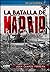 La batalla de Madrid, 1936-...