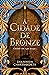 A Cidade de Bronze (Trilogia Daevabad #1)