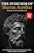 The Stoicism of Marcus Aurelius by Wisdom Insight Publishing