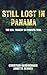 Still Lost in Panama : The ...