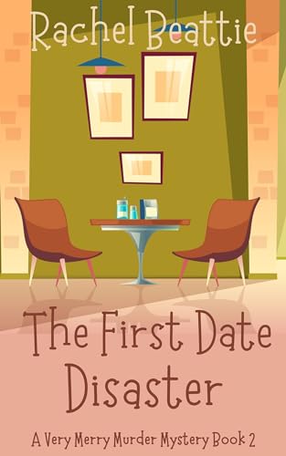 The First Date Disaster (A Very Merry Murder Mystery Book 2)