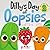 Dilly's Day Of Oopsies: A C...