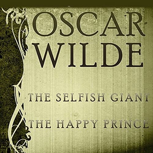 The Selfish Giant and The Happy Prince