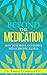Beyond The Medication: How ...
