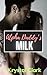 Alpha Daddy's Milk (Forbidden Daddy Milking Shorts #3)