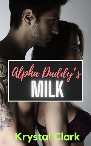 Alpha Daddy's Milk (Forbidden Daddy Milking Shorts #3)