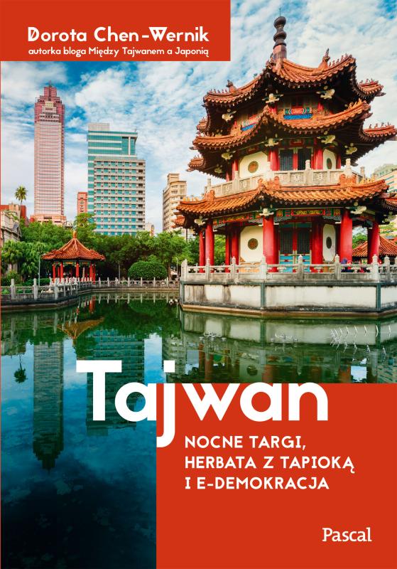 Tajwan: Nocne targi, herbata z tapioką i e-demokracja