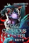 His Glorious Monster (Guides For Dating Vampires) Book cover for His Glorious Monster (Guides For Dating Vampires)