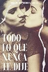 Book cover for Todo lo que nunca te dije (Spanish Edition)