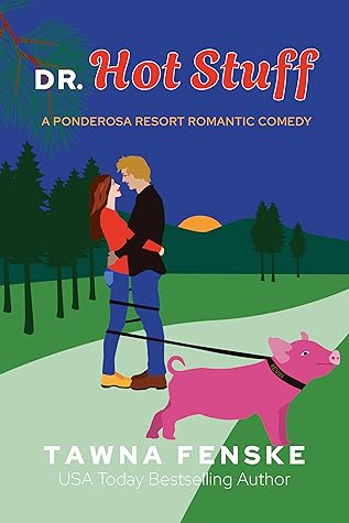 Dr. Hot Stuff (Ponderosa Resort Romantic Comedies, #9)