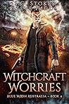 Witchcraft Worries: Blue Moon Australia Book 4