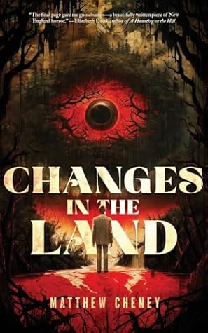 Changes in the Land by Matthew Cheney