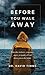 Before You Walk Away: When ...