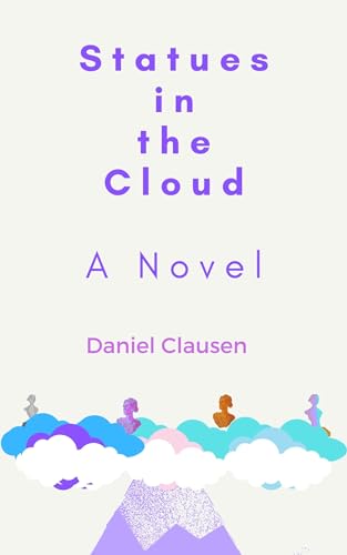 Statues in the Cloud (Kindle Edition)