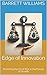 Edge of Innovation: Mastering the Art of Risk in the Pursuit of Growth (Bootstrap Ventures: Launching Low-Cost Businesses with Success Book 18)