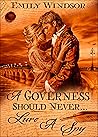 A Governess Should Never... Lure a Spy (Governess Chronicles. #4)