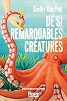 De si remarquables créatures by Shelby Van Pelt