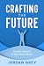 Crafting the Future: The DI...