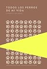 Todos los perros ...