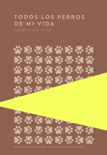 Portada de Todos los perros de mi vida, de Elizabeth von Arnim