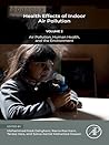 Health Effects of Indoor Air Pollution: Volume 2: Air Pollution, Human Health, and the Environment