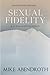 Sexual Fidelity by Mike Abendroth