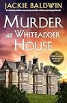 Murder at Whiteadder House (A Grace McKenna Mystery #3) Murder at Whiteadder House (A Grace McKenna Mystery #3)