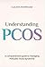 UNDERSTANDING PCOS : A Comp...