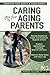 CARING for AGING PARENTS: M...