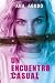 Un encuentro casual (La casualidad lleva tu nombre nº 1) by Ana  Agudo