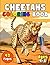 Cheetah Coloring Book: Unleash Your Inner Speedster With Colorful Cheetahs (Children's Coloring Book)