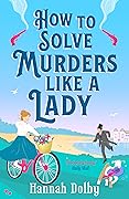 How to Solve Murders Like a Lady