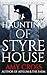 The Haunting of Styre House (The Smythe Trilogy Book 1)