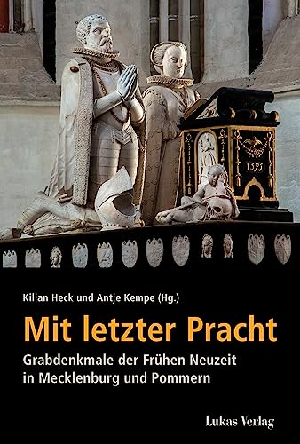 Mit letzter Pracht: Grabdenkmale der Frühen Neuzeit in Mecklenburg und Pommern (German Edition)