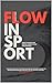 Flow in Sport by Minas Loekan
