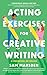Acting Exercises for Creati...