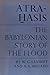 Atra-Hasis: The Babylonian Story of the Flood