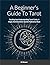 A Beginner’s Guide To Tarot...