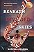 Beneath Divided Skies by Natasha   Sharma