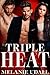 Triple Heat A Romantic Polyamorous Suspense Novel by Melanie Udall