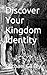 Discover Your Kingdom Identity