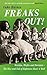 Freaks Out!: Weirdos, Misfi...