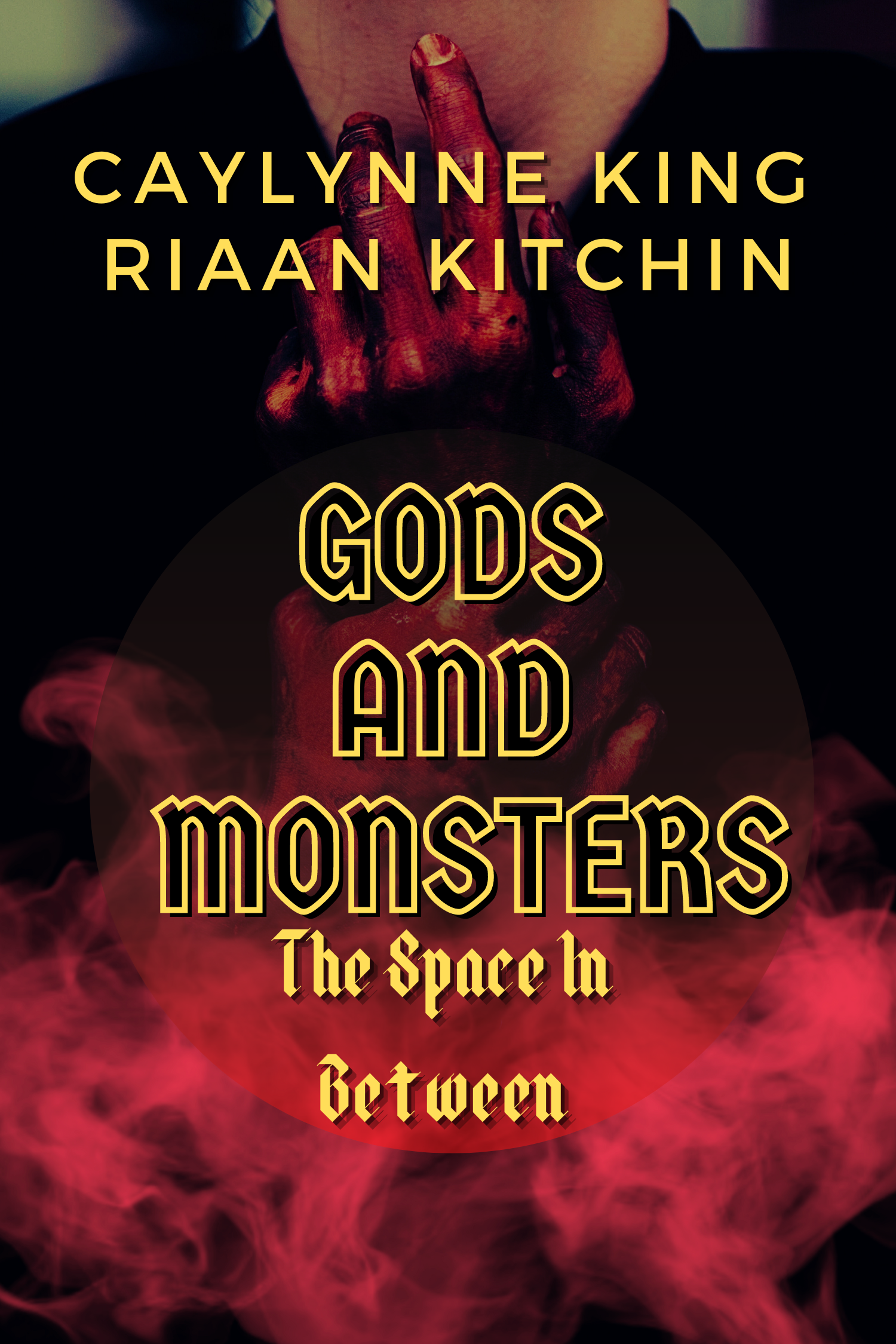 The Space In Between (Gods and Monsters #2)