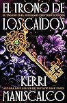 El trono de los caídos by Kerri Maniscalco