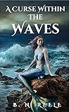 A Curse within the Waves by B.N. Reele