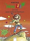 Hexe Lilli und das wilde Indianerabenteuer by Knister Hexe Lilli und das wilde Indianerabenteuer by Knister