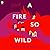 A Fire So Wild: A Novel