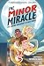 The Minor Miracle (The Amazing Adventures of Noah Minor #1)