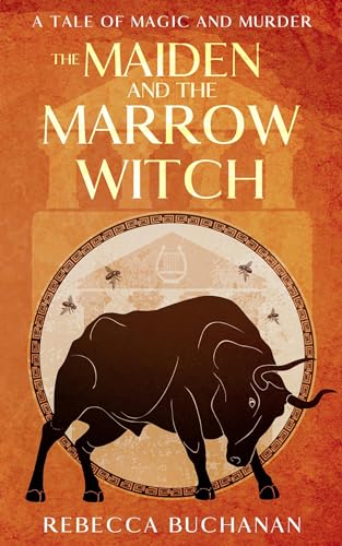 The Maiden and the Marrow Witch: A Tale of Magic and Murder (Kindle Edition)