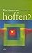 Was können wir hoffen?: Per...